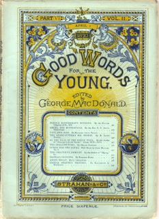 "Good Words for the Young" was launched in 1868. Even children’s Sunday reading, though ‘wholesome’ and ‘improving’, was targeted specifically at them. 